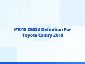 P1019 Obd2 Code Definition for Toyota Camry