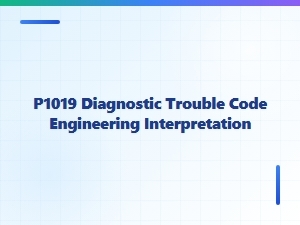 P1019 Diagnostic Trouble Code: Engineering Interpretation